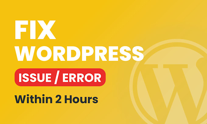 quickly fix your wordpress website issues or bug