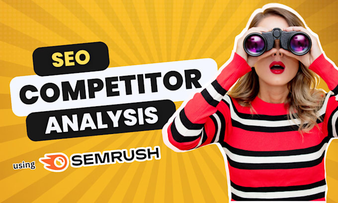 provide a comprehensive semrush report for analyzing SEO competitors