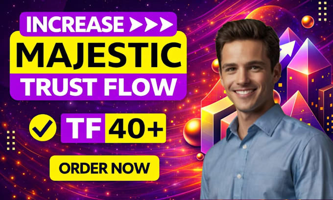 increase majestic trust flow tf 40 plus