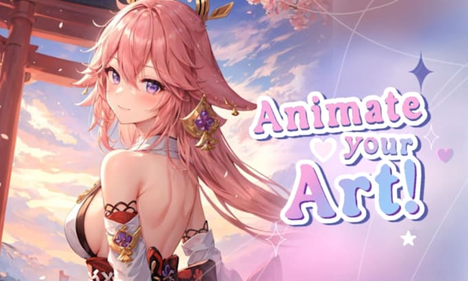 animate your 2d anime artwork, picture, artworks