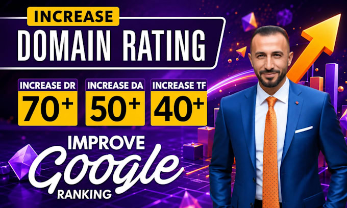 increase domain rating 70 trust flow 40 moz da 50 plus