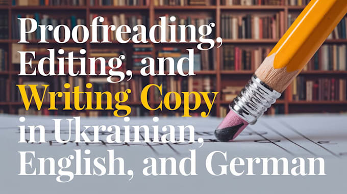 proofread, edit, and write copy