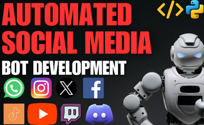 develop automation youtube bot, tiktok bot, python bot, instagram bot, api bot