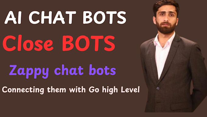 create ai chat bots and close bots and integrate with gohighlevel