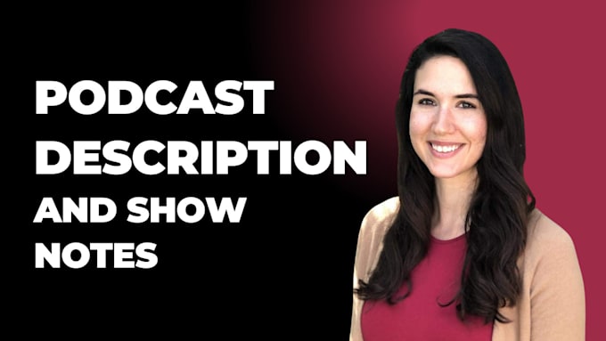write a captivating podcast description and show notes