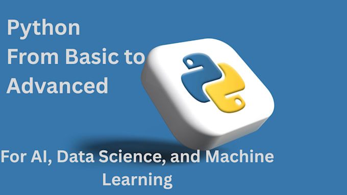 teach python for ai, and data science from basic to advanced