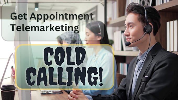 do cold calling, generate sales