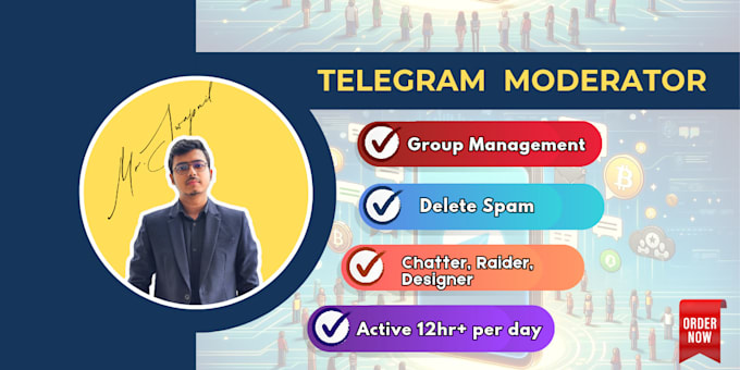be your telegram moderator or community manager