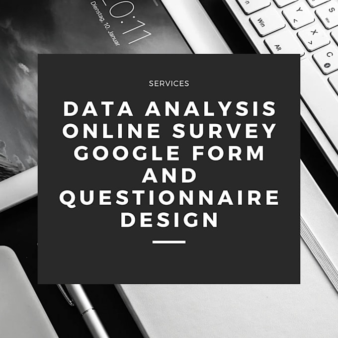 do data analysis, online survey, google form, and questionnaire designing