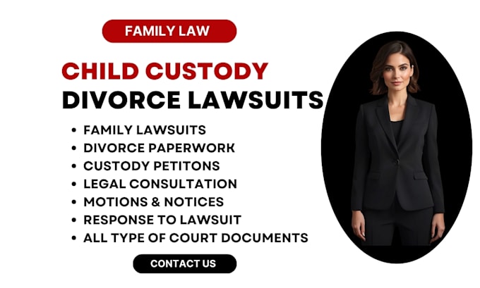 Be your lawyer to draft divorce child custody and family lawsuits by