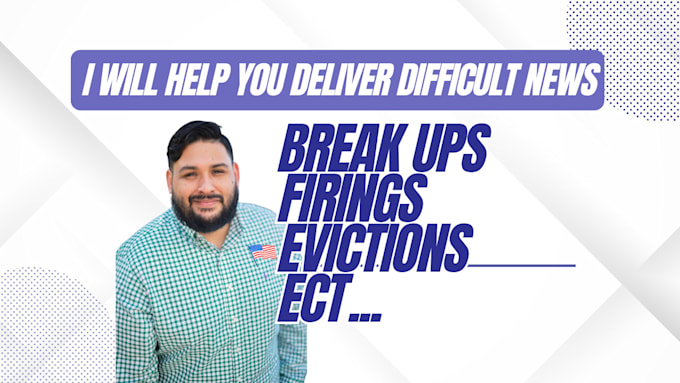 deliver difficult or uncomfortable messages on your behalf