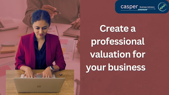 provide a financial valuation for your business