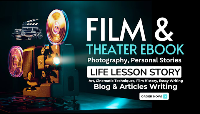 write film, theatre ebook, photography articles, life lesson story, blog writing