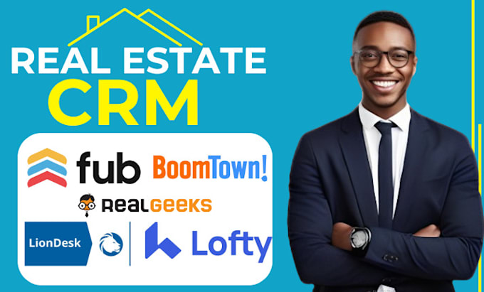 real estate crm, boomtown real geeks lofty crm follow up boss lion desk kvcore
