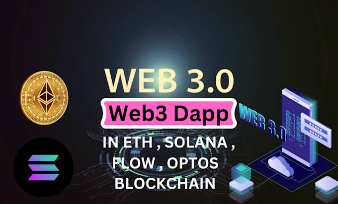 develop blockchain web3 dapp on ethereum, flow, solana, aptos