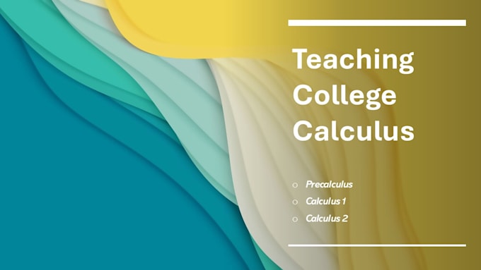 teach you precalculus, calculus 1, and calculus 2