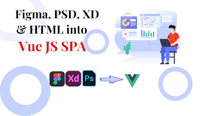 convert figma, xd, psd, and html into vue js spa