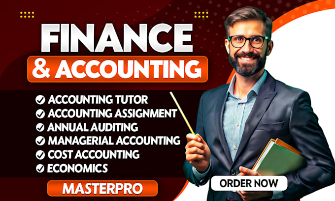 Assist in finance, accounting tutor, economics, accounting assignments ...