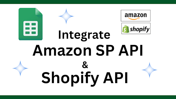 integrate amazon sp api, shopify api in google sheet