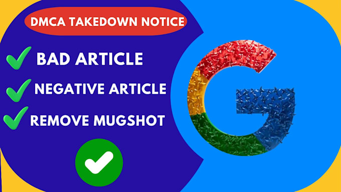 remove negative links, delete mugshots, false articles, bad news from google