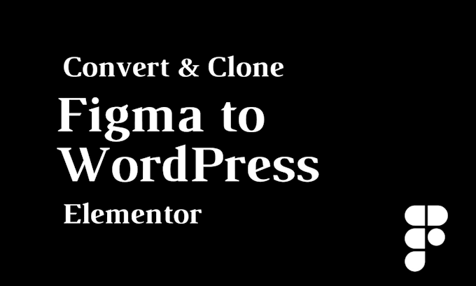 design, convert, or clone figma design to wordpress with elementor