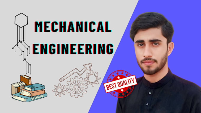 Solve your mechanical engineering problems by Azmatbuzdar942 | Fiverr