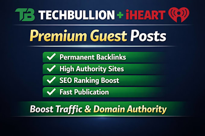 publish guest posts on techbullion and iheart for powerful SEO backlinks