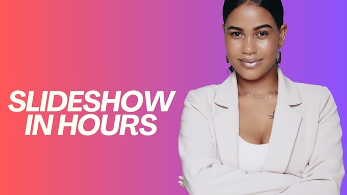 create photo slideshow in 10 hours