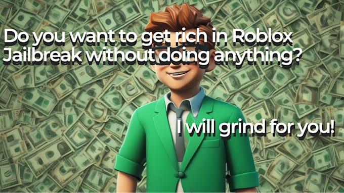 grind for you in roblox jailbreak