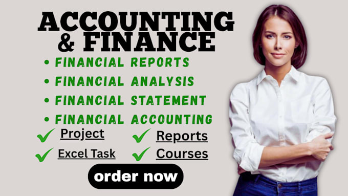 do accounting, finance, financial analysis report and excel project