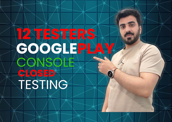 provide 12 testers for google play console closed testing