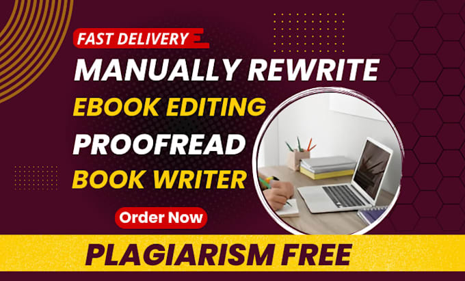 manually rewrite, edit, and proofread your book, plagiarism free content