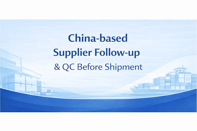 provide china based supplier followup and qc before shipment