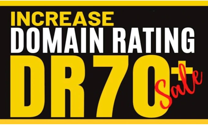 do increase DR 30 plus 50 and 70 plus ahrefs domain rating