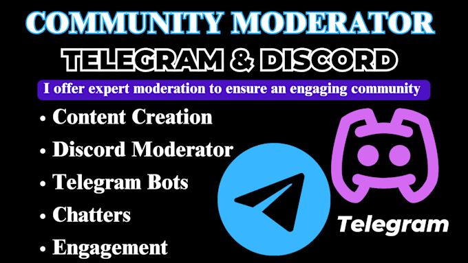 provide active moderation, community management for telegram and discord group