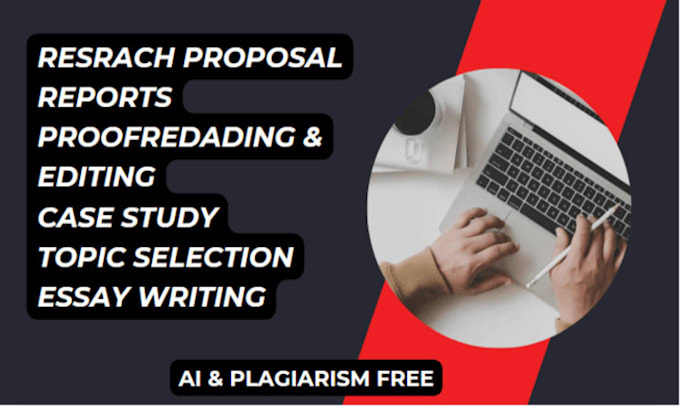 research article, research summary paper, proposal, case study, report writing