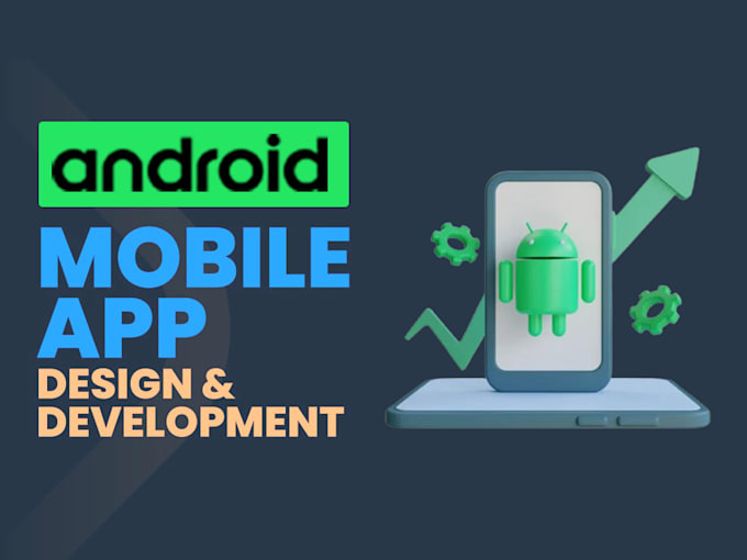 be your android app developer for custom android app development