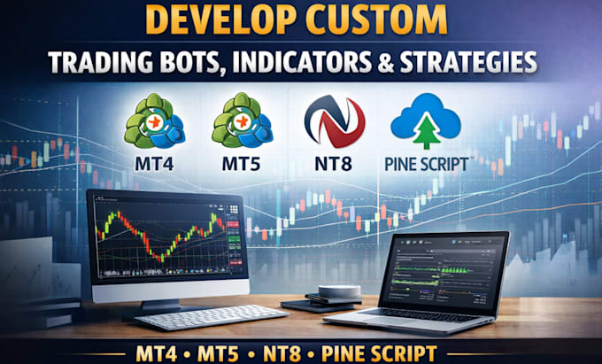 develop custom trading bot, indicators or strategies for mt4 mt5 nt8 pine script