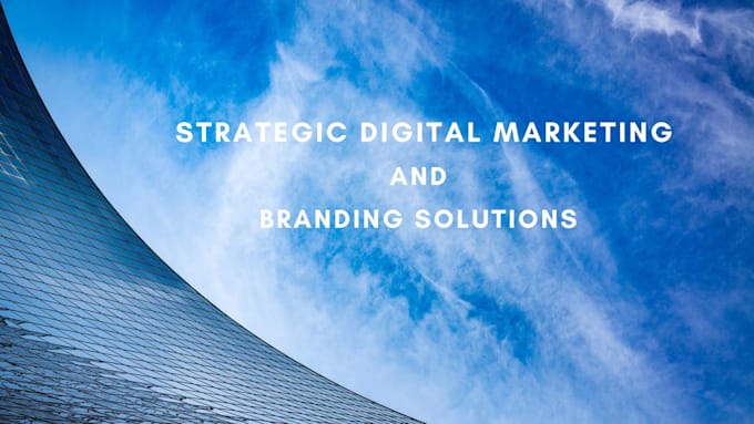 develop your brand and digital marketing strategies