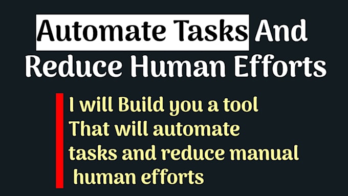 build workflow tools that will reduce human efforts
