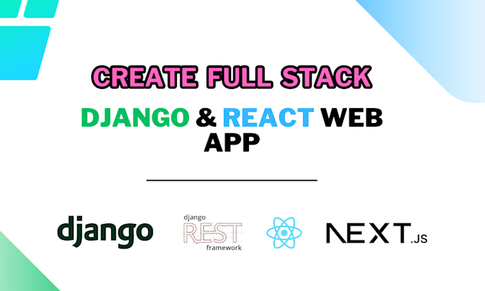 create full stack django and react web application