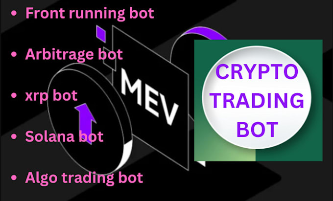 build front running bot, arbitrage bot, xrp bot, solana bot, algo trading bot