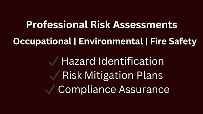 conduct occupational safety, environmental, and fire risk assessment projects