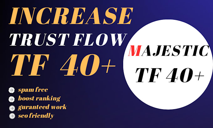 increase your majestic trust flow tf 40 plus