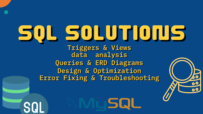 design databases, write sql queries, triggers, stored procedures, view