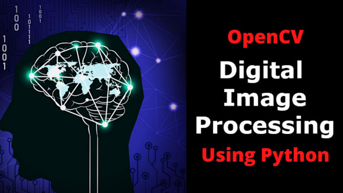 Do image processing in opencv, computer vision and deep learning in ...