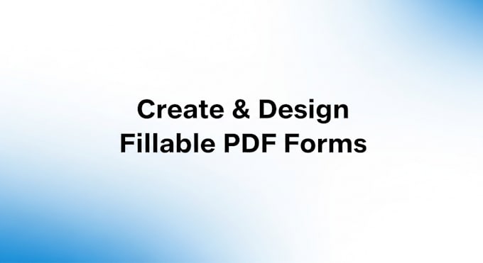 professionally create and design interactive fillable PDF forms