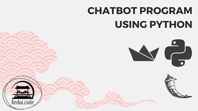 Do chatbot program using python by Kedai_code_v2 | Fiverr