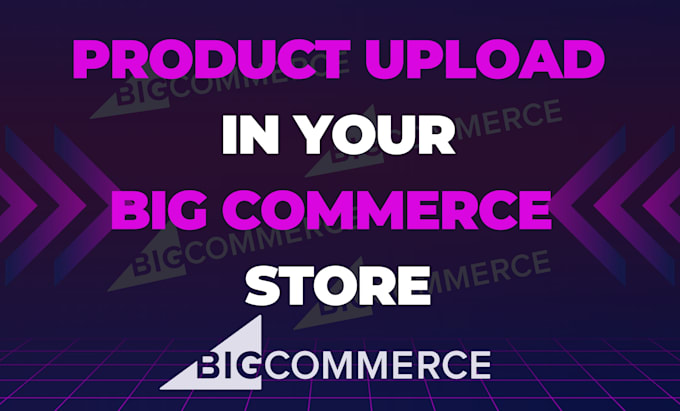 add or upload bigcommerce products variations categories and options