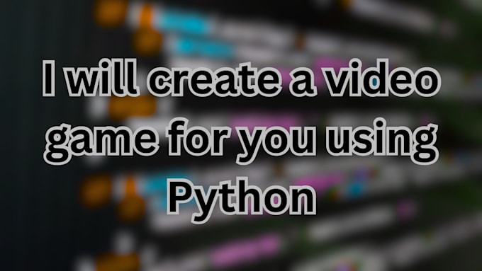 Create a video game using python by Volcano111 | Fiverr